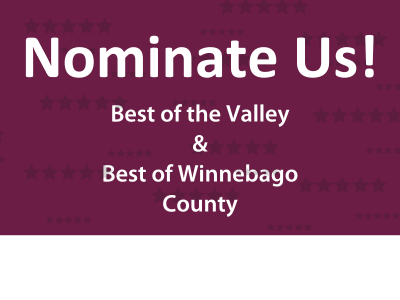 Nominate us for Best of the Valley and Best of Winnebago County!